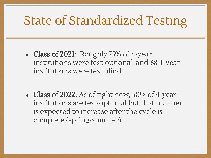 State of Standardized Testing ● Class of 2021: Roughly 75% of 4 -year institutions