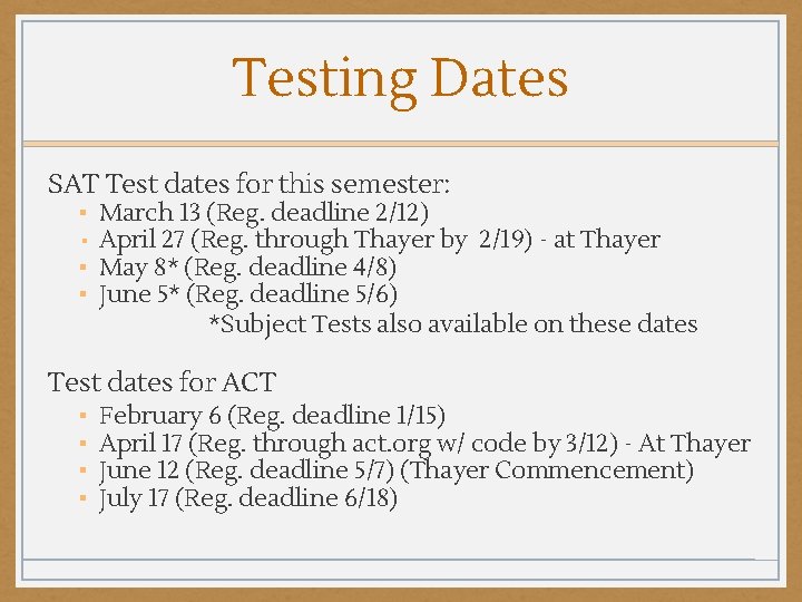 Testing Dates SAT Test dates for this semester: ▪ March 13 (Reg. deadline 2/12)