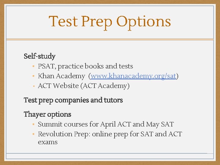 Test Prep Options Self-study ▪ PSAT, practice books and tests ▪ Khan Academy (www.