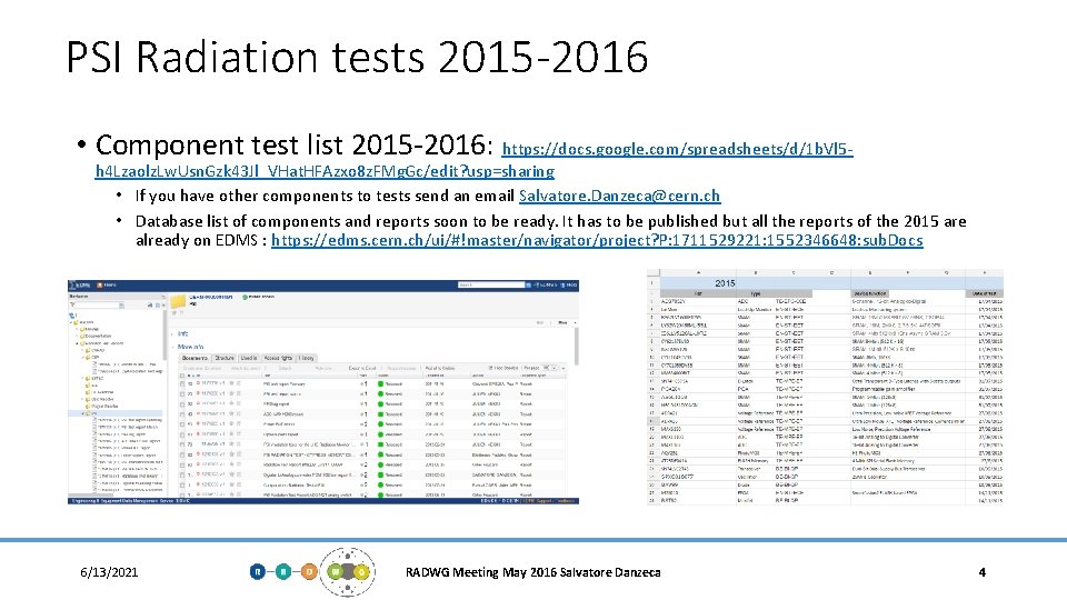 PSI Radiation tests 2015 -2016 • Component test list 2015 -2016: https: //docs. google.