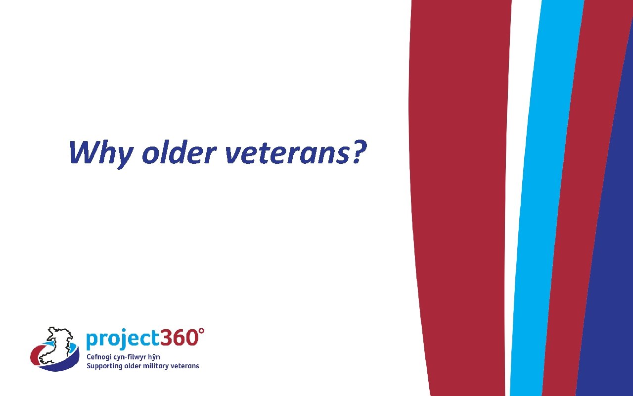 Why older veterans? 