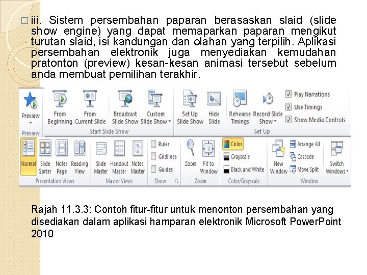 � iii. Sistem persembahan paparan berasaskan slaid (slide show engine) yang dapat memaparkan paparan � iii. Sistem persembahan paparan berasaskan slaid (slide show engine) yang dapat memaparkan paparan