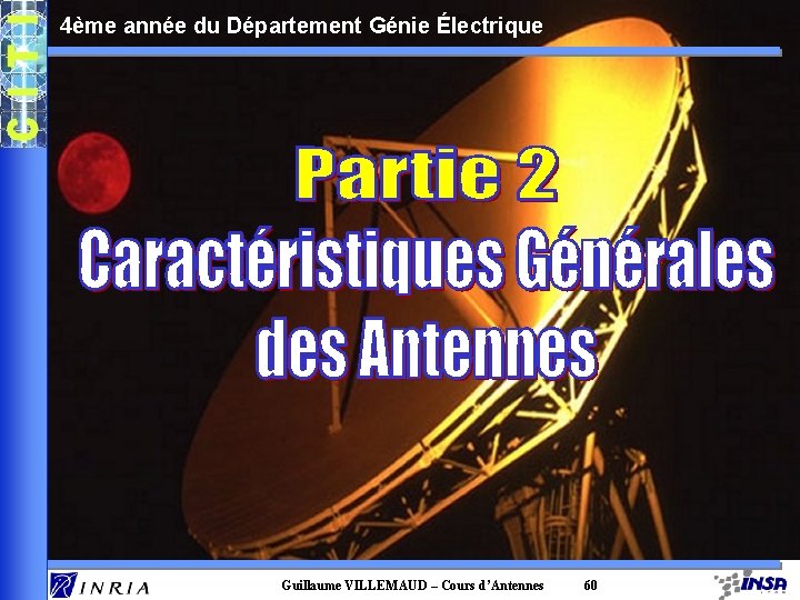 4ème année du Département Génie Électrique Guillaume VILLEMAUD – Cours d’Antennes 60 