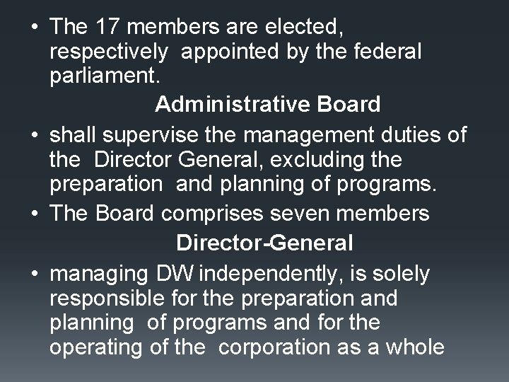  • The 17 members are elected, respectively appointed by the federal parliament. Administrative