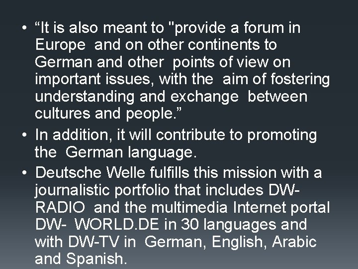  • “It is also meant to "provide a forum in Europe and on