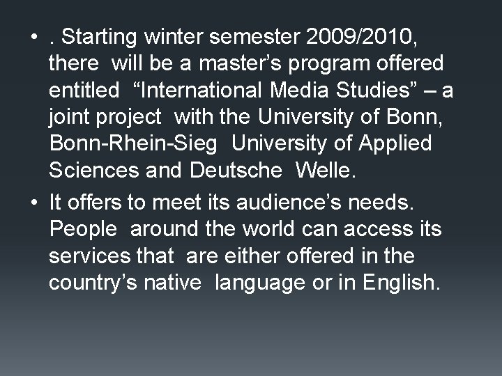  • . Starting winter semester 2009/2010, there will be a master’s program offered
