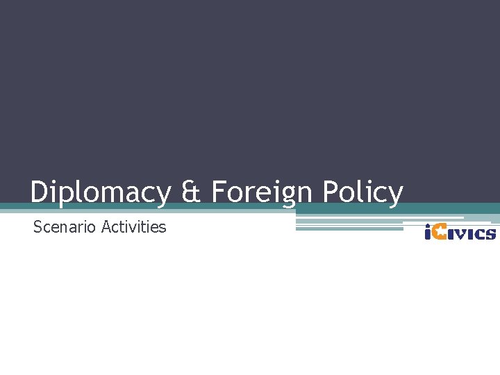 Diplomacy & Foreign Policy Scenario Activities 