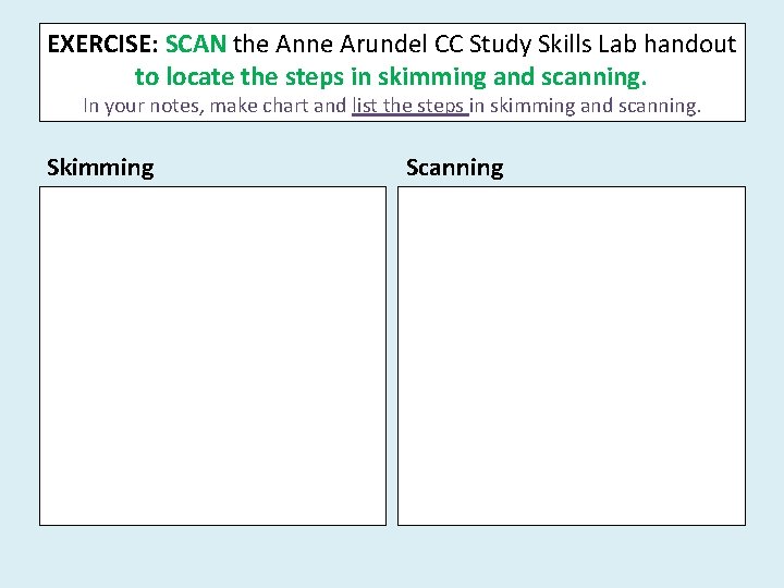 EXERCISE: SCAN the Anne Arundel CC Study Skills Lab handout to locate the steps