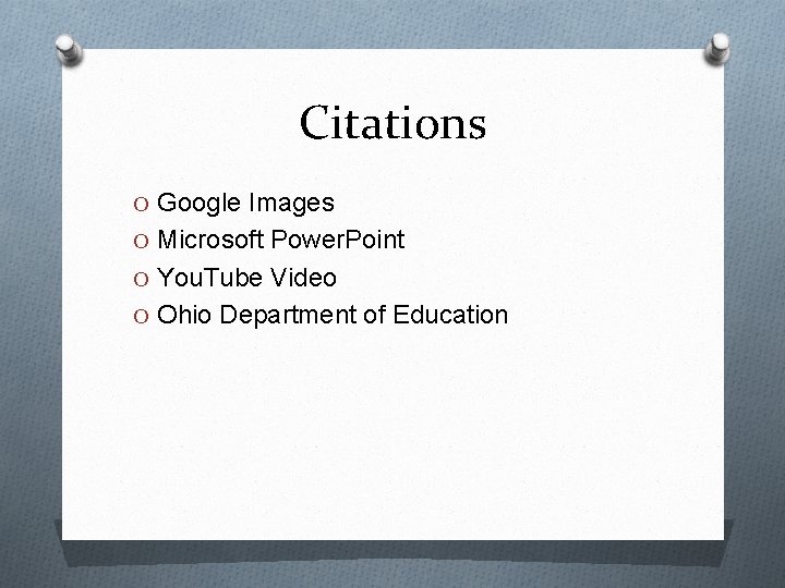 Citations O Google Images O Microsoft Power. Point O You. Tube Video O Ohio