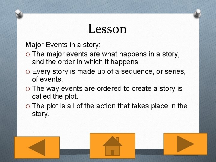 Lesson Major Events in a story: O The major events are what happens in