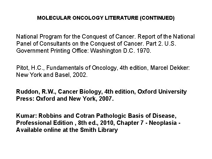 MOLECULAR ONCOLOGY LITERATURE (CONTINUED) National Program for the Conquest of Cancer. Report of the