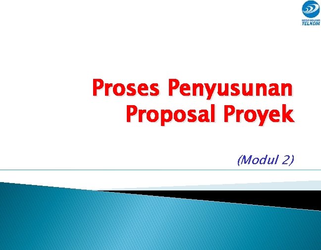 Proses Penyusunan Proposal Proyek (Modul 2) 