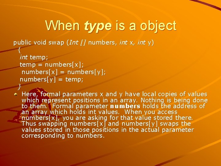 When type is a object public void swap (Int [] numbers, int x, int