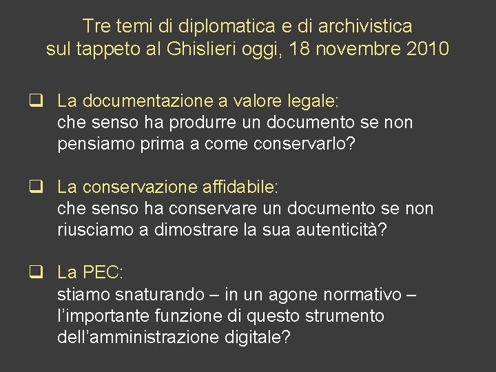 Tre temi di diplomatica e di archivistica sul tappeto al Ghislieri oggi, 18 novembre