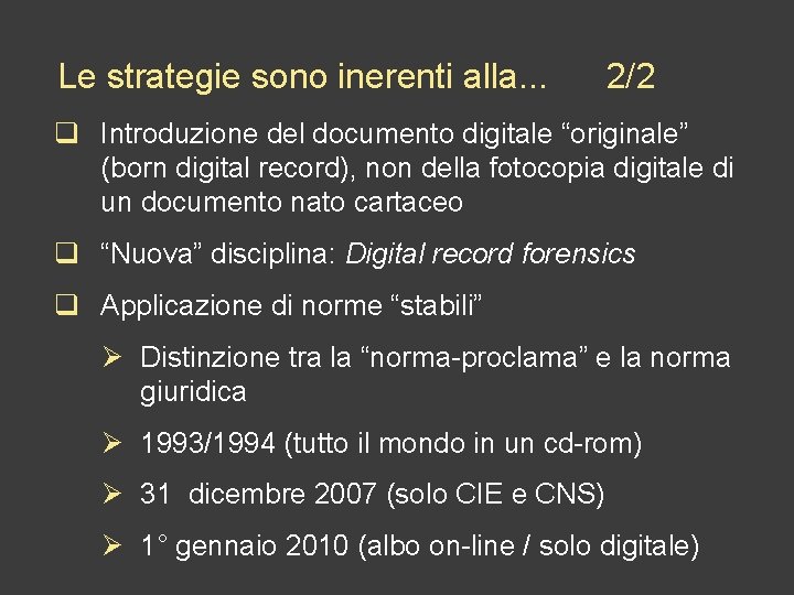 Le strategie sono inerenti alla. . . 2/2 q Introduzione del documento digitale “originale”