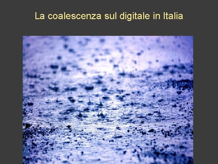 La coalescenza sul digitale in Italia 