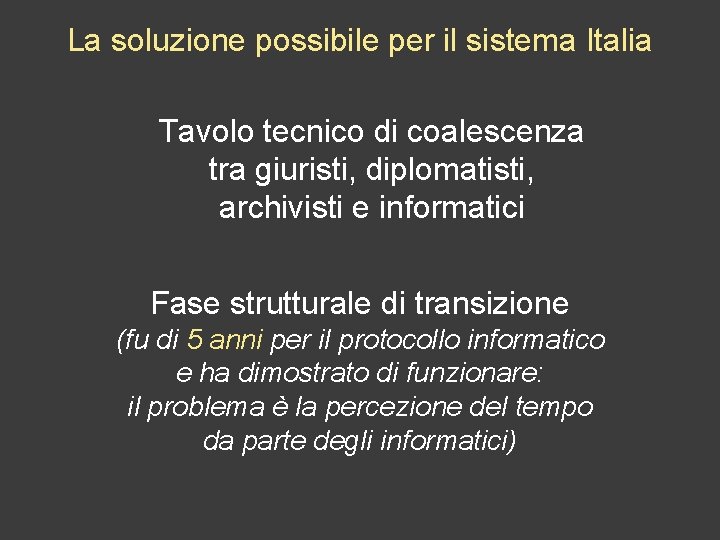 La soluzione possibile per il sistema Italia Tavolo tecnico di coalescenza tra giuristi, diplomatisti,