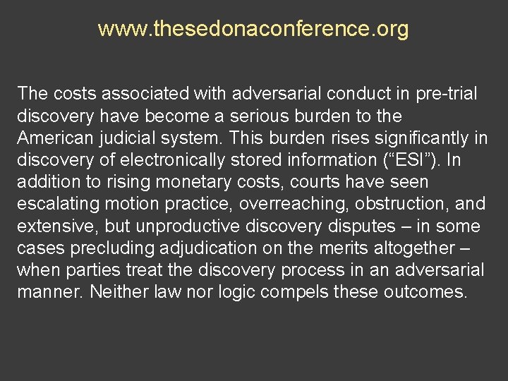 www. thesedonaconference. org The costs associated with adversarial conduct in pre-trial discovery have become