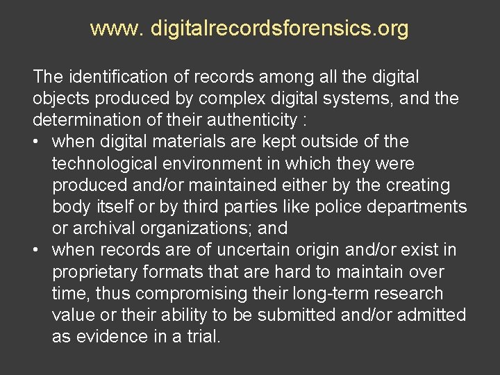 www. digitalrecordsforensics. org The identification of records among all the digital objects produced by