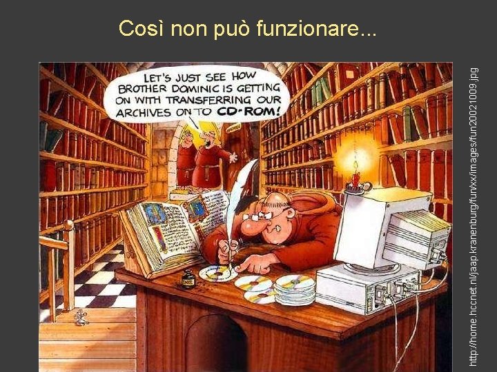 http: //home. hccnet. nl/jaap. kranenburg/fun/xx/images/fun 20021009. jpg Così non può funzionare. . . 