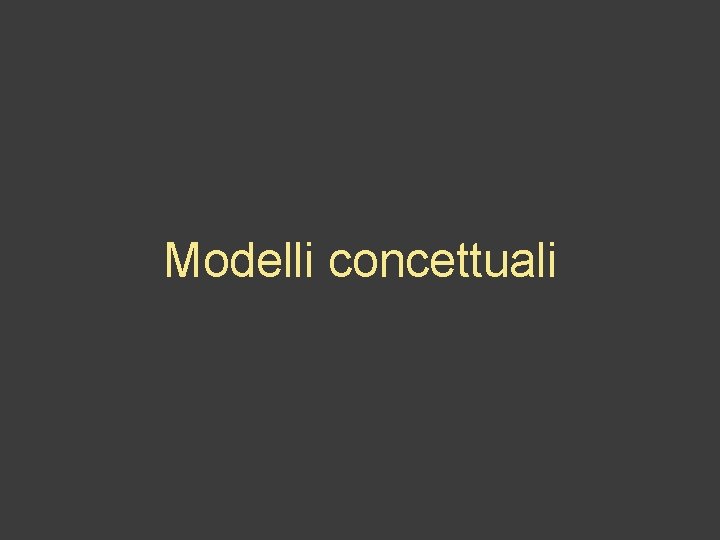 Modelli concettuali 