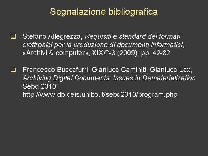 Segnalazione bibliografica q Stefano Allegrezza, Requisiti e standard dei formati elettronici per la produzione