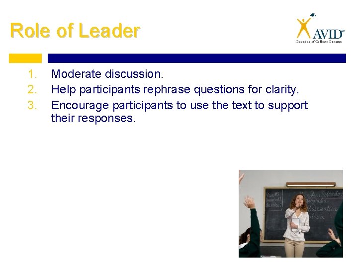 Role of Leader 1. 2. 3. Moderate discussion. Help participants rephrase questions for clarity.