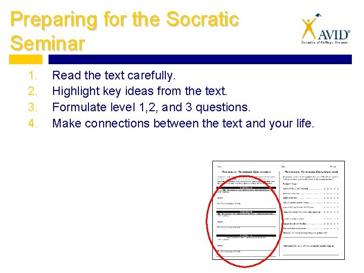 Preparing for the Socratic Seminar 1. 2. 3. 4. Read the text carefully. Highlight