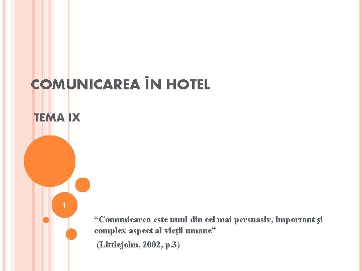 COMUNICAREA ÎN HOTEL TEMA IX 1 “Comunicarea este unul din cel mai persuasiv, important