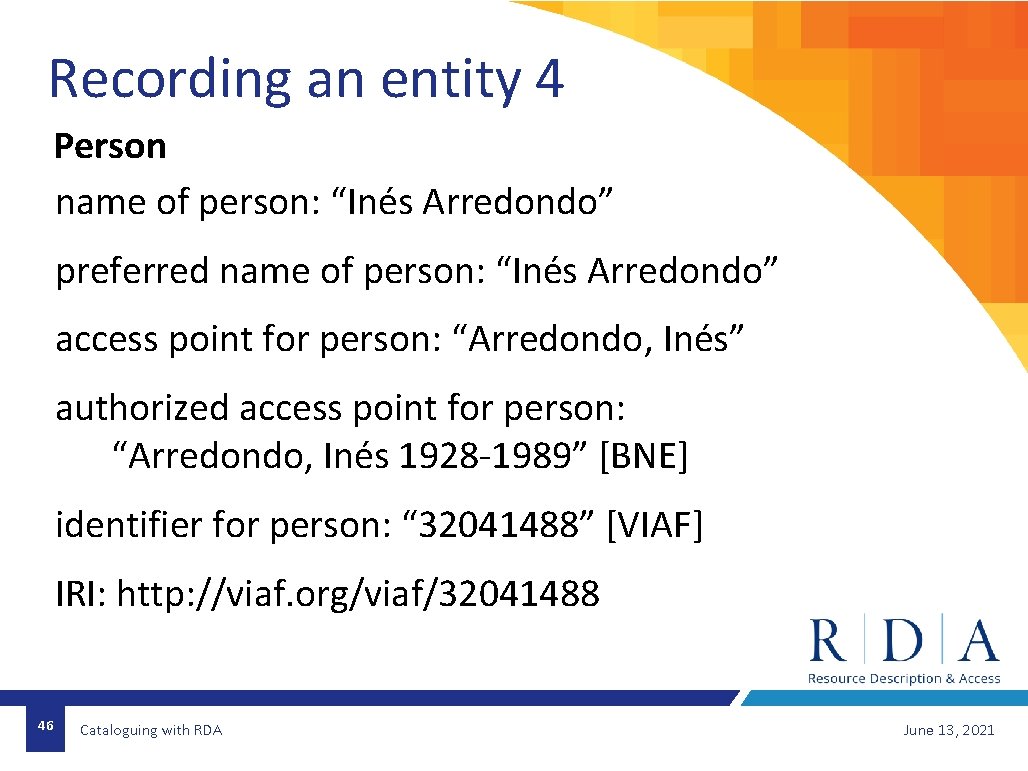 Recording an entity 4 Person name of person: “Inés Arredondo” preferred name of person: