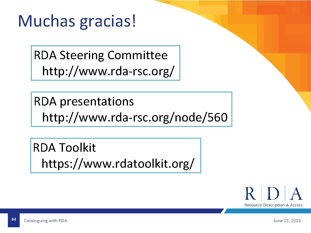 Muchas gracias! RDA Steering Committee http: //www. rda-rsc. org/ RDA presentations http: //www. rda-rsc.