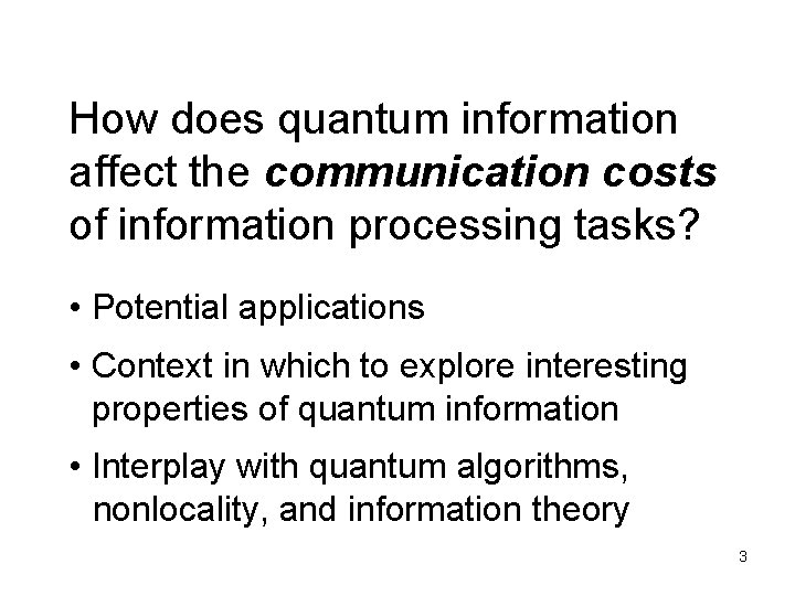 How does quantum information affect the communication costs of information processing tasks? • Potential