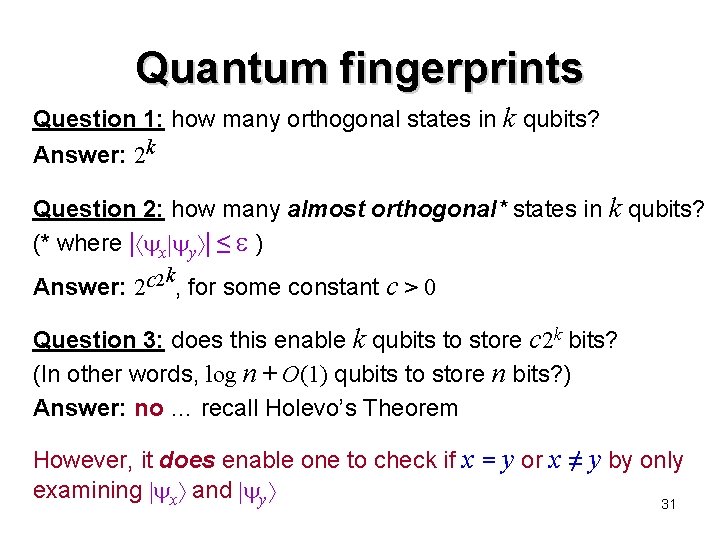 Quantum fingerprints Question 1: how many orthogonal states in k qubits? Answer: 2 k