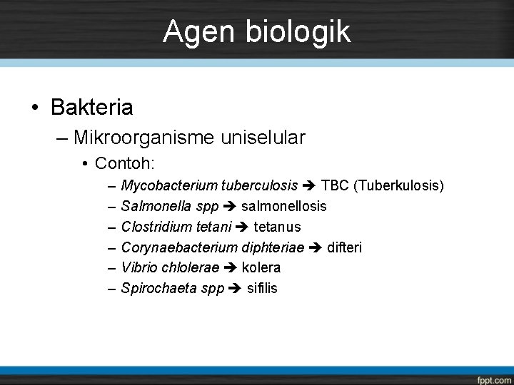 Agen biologik • Bakteria – Mikroorganisme uniselular • Contoh: – – – Mycobacterium tuberculosis