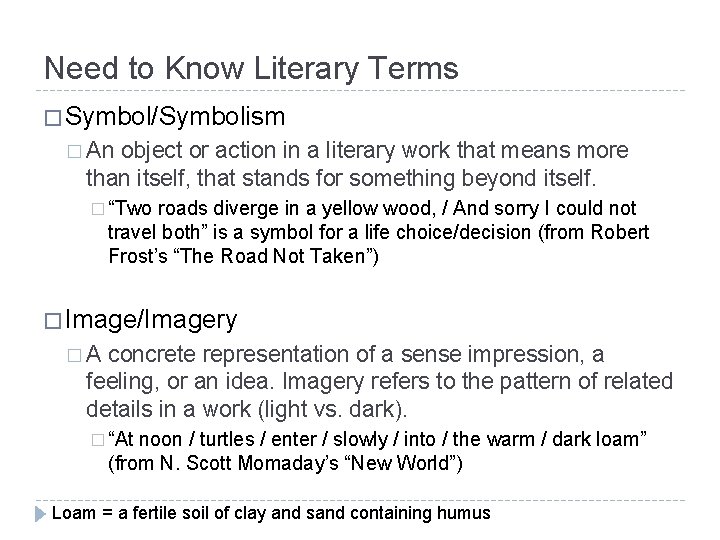 Need to Know Literary Terms � Symbol/Symbolism � An object or action in a