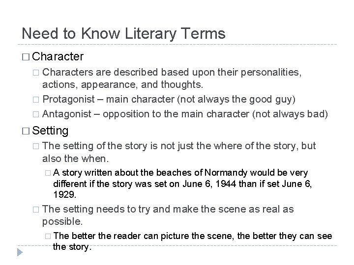 Need to Know Literary Terms � Characters are described based upon their personalities, actions,