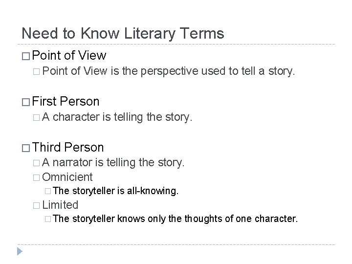 Need to Know Literary Terms � Point of View � Point � First �A