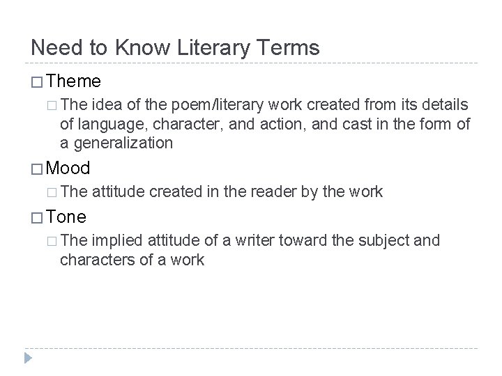 Need to Know Literary Terms � Theme � The idea of the poem/literary work