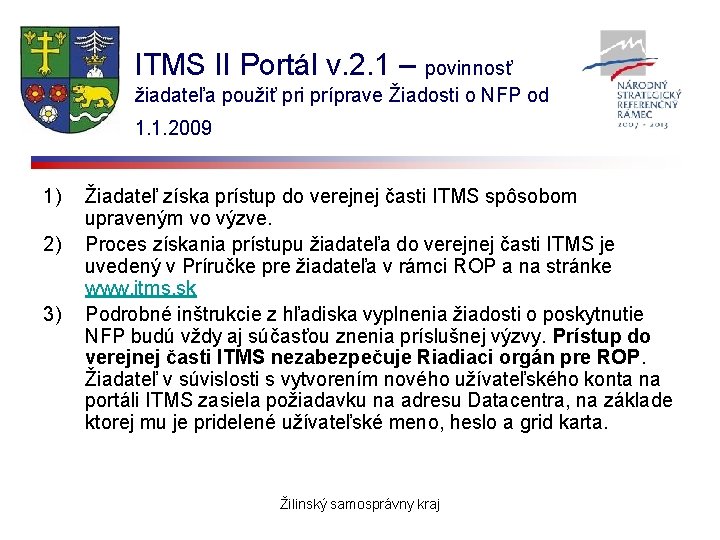 ITMS II Portál v. 2. 1 – povinnosť žiadateľa použiť pri príprave Žiadosti o