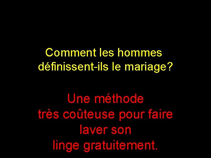 Comment les hommes définissent-ils le mariage? Une méthode très coûteuse pour faire laver son