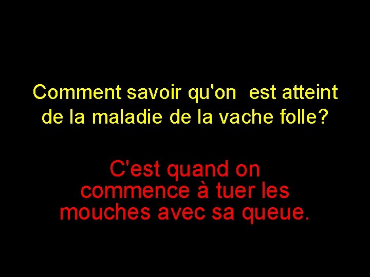 Comment savoir qu'on est atteint de la maladie de la vache folle? C'est quand