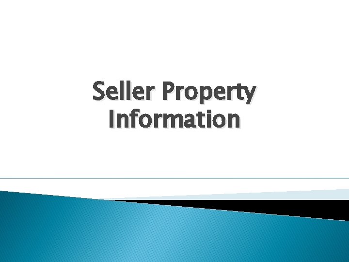 Seller Property Information 