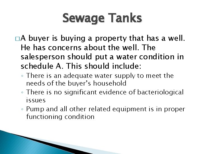 Sewage Tanks �A buyer is buying a property that has a well. He has Sewage Tanks �A buyer is buying a property that has a well. He has