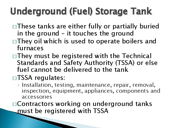 Underground (Fuel) Storage Tank � These tanks are either fully or partially buried in Underground (Fuel) Storage Tank � These tanks are either fully or partially buried in