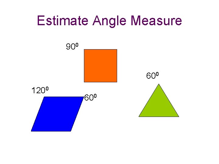 Estimate Angle Measure 900 600 1200 600 
