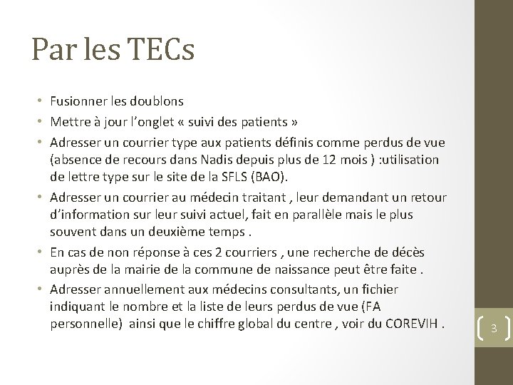 Par les TECs • Fusionner les doublons • Mettre à jour l’onglet « suivi