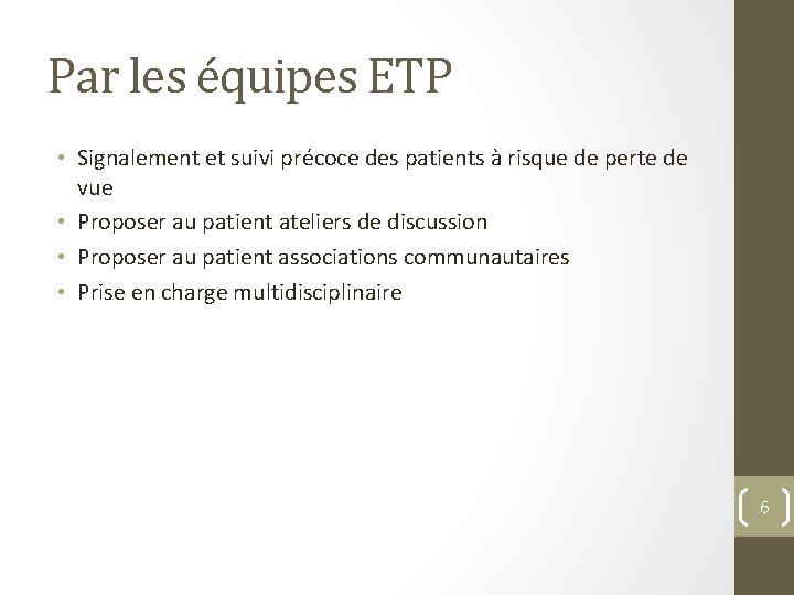 Par les équipes ETP • Signalement et suivi précoce des patients à risque de