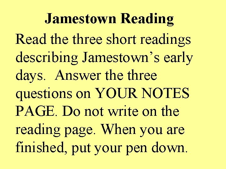 Jamestown Reading Read the three short readings describing Jamestown’s early days. Answer the three