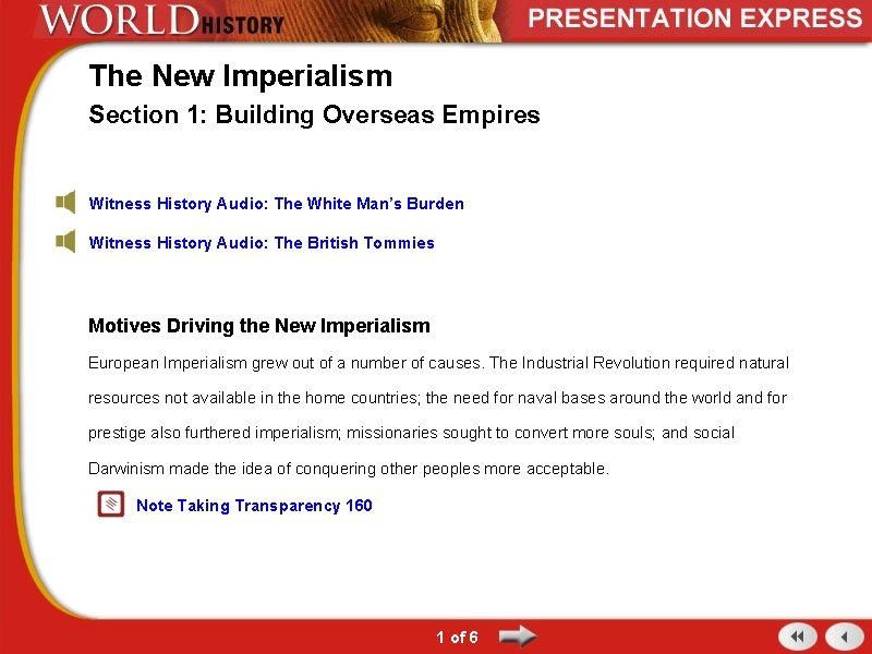 The New Imperialism Section 1: Building Overseas Empires Witness History Audio: The White Man’s