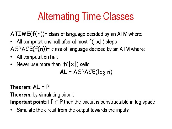 Alternating Time Classes ATIME(f(n))= class of language decided by an ATM where: • All